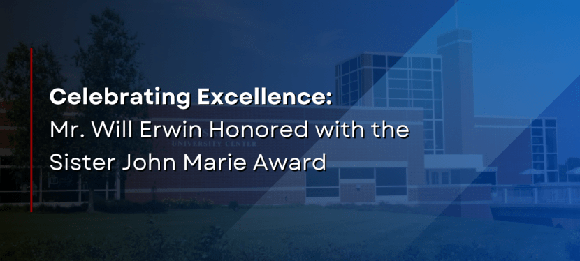 Celebrating Excellence: Mr. Will Erwin Honored with the Sister John Marie&nbsp;Award