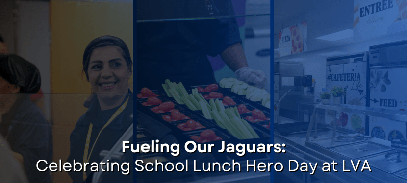 Fueling Our Jaguars: Celebrating School Lunch Hero Day at&nbsp;LVA