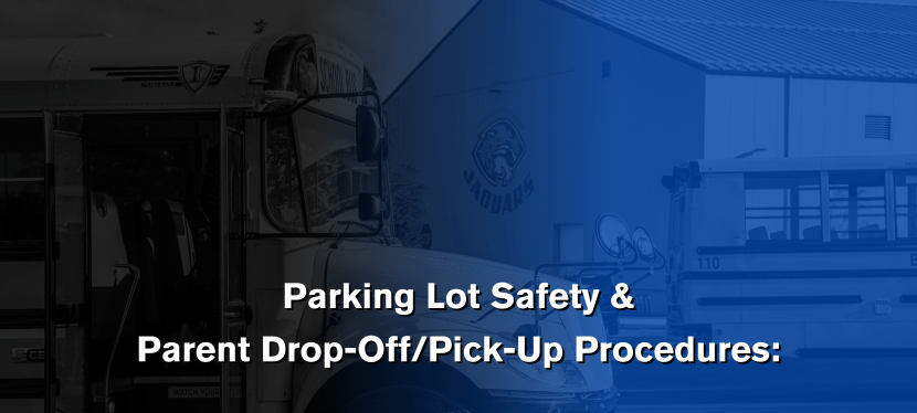 Parking Lot Safety & Parent Drop-Off/Pick-Up Procedures