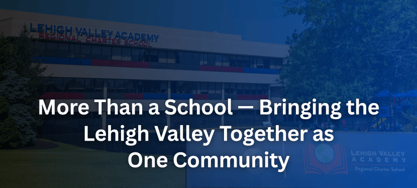 More Than a School — Bringing the Lehigh Valley Together as One&nbsp;Community