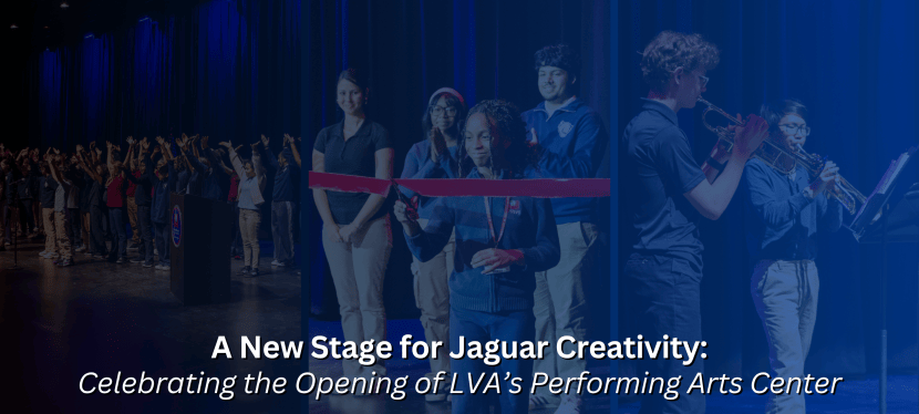 A New Stage for Jaguar Creativity: Celebrating the Opening of LVA’s Performing Arts&nbsp;Center