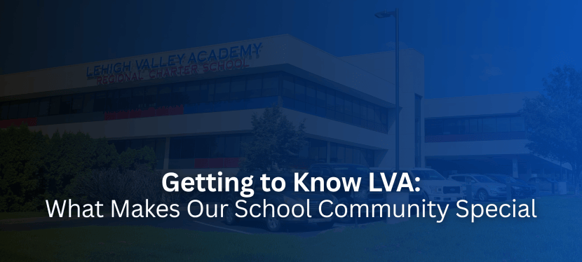 Getting to Know LVA: What Makes Our School Community&nbsp;Special